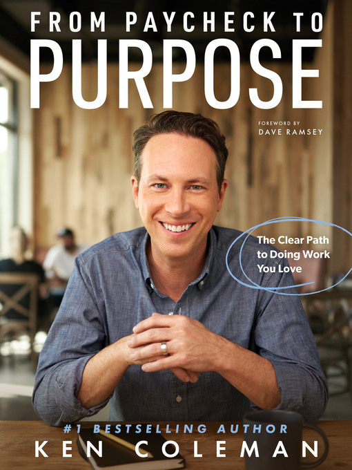 Title details for From Paycheck to Purpose by Ken Coleman - Available